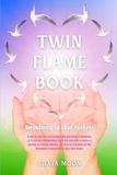 Twin Flame Book: Awakening to Love Forever
