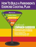 How PD Exercise Cocktail Plan: A Professional’s Companion Guidebook to Parkinson's: How to Reduce Symptoms Through Exercise
