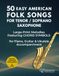 50 Easy American Folk Songs for Tenor / Soprano Saxophone
