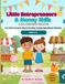 Little Entrepreneurs & Money Skills Coloring Book: Fun Ways to Learn About Earning, Saving, Spending & Sharing