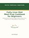 Fatty Liver Diet Meal Prep Cookbook for Beginners