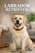 THE Independently Published The Complete Labrador Retriever Handbook