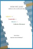 HOW WE LEAD: Influence, Success & Leadership