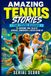 Amazing Tennis Stories for Young Readers: 15 Inspiring True Tales of Courage, Comebacks and Never Giving Up