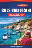 Cres und Lošinj Reiseführer 2026-2027