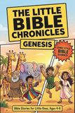 The Little Bible Chronicles: Genesis: A Comic-Style Picture Bible for Ages 4-8