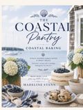 The Coastal Pantry Coastal Baking: Ocean-Inspired Baked Goods & Sweet Treats for Every Season