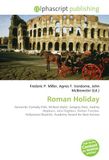 Roman Holiday: Romantic Comedy Film