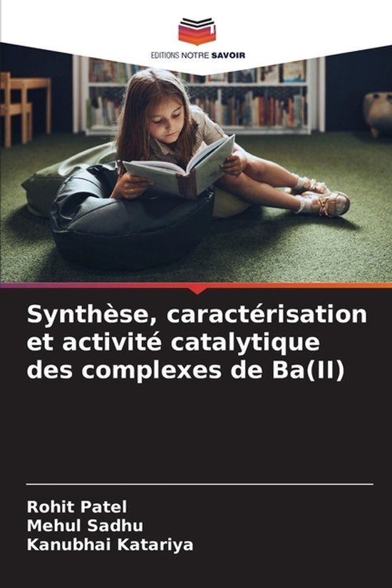 Synthèse, Editions Notre Savoir Synthèse, caractérisation et activité catalytique des complexes de Ba(II) Paperback