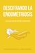 DESCIFRANDO LA ENDOMETRIOSIS: La Guía de las Endo Guerreras