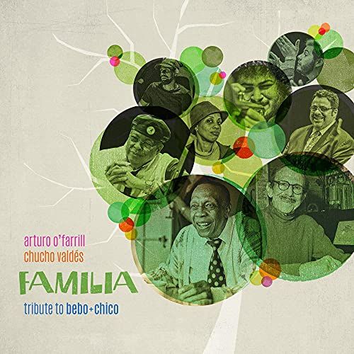 Família: Arturo Ofarrill & Chucho Valdes - Familia Tribute To Bebo & Chico