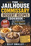The Jailhouse Commissary Dessert Recipes Cookbook