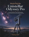 Mastering Unistellar Mastering the Unistellar Odyssey Pro: A Practical Handbook for Smart Telescope Setup, Deep-Sky Observing, and Astrophotography Workflows