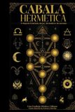 Cabala Hermética Cabala Hermética - O Mapa da Existência da Luz da Sombra e da Ascensão