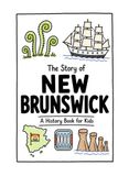 The Story of New Brunswick - A History Book for Kids