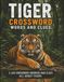 Tiger Crossword Puzzle Book: 2100 Tiger-Themed Crossword Answers and Clues Featuring Big Cats, Habitats, Behaviour, Conservation and Wildlife Facts ... Educators, Families and Tiger Enthusiasts