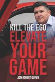 Kill the Ego. Elevate Your Game. Paperback