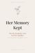 Her Memory Kept: A Guided Grief and Remembrance Journal for a Daughter After the Loss of Her Mother