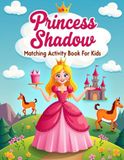 Princess Shadow Matching Activity Book for Kids