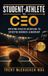Student-Athlete Libri GmbH Student-Athlete to CEO: Applying Athletic Discipline to Effective Business Leadership