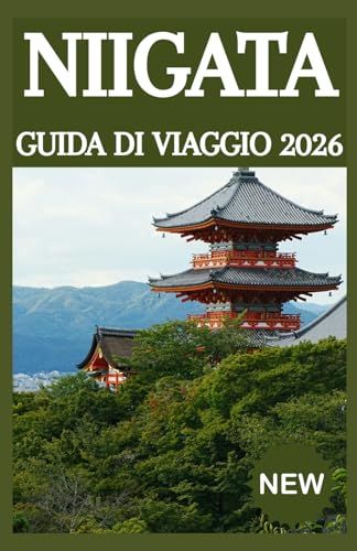 NIIGATA GUIDA DI VIAGGIO 2026