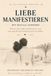 Liebe Manifestieren: Wie du die Liebe manifestierst und eine glückliche Partnerschaft erschaffst - mit Neville Goddard