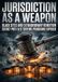 Jurisdiction as a Weapon: Black Sites and Extraordinary Rendition Secret Post-9/11 Torture Programs Exposed