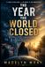 The Year the World Closed: A Story of COVID, Conspiracy Questions, Grief, Lockdown, Survival, and Strength After the Pandemic