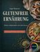 Livre de cuisine sans gluten : Le guide simple pour une alimentation sans gluten : plats rapides et savoureux pour la maladie cœliaque ou l'intolérance au blé