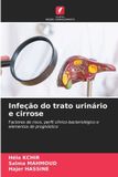 Infeção OmniScriptum SRL Infeção do trato urinário e cirrose: Factores de risco, perfil clínico-bacteriológico e elementos de prognóstico Paperback