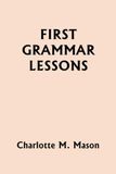 First Grammar Lessons (Yesterday's Classics)