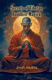 Secrets Bol Secrets of Tibetan Buddhist Magick Paperback 208 Pages Jivan Mukta Sotapanna Press Edition 2