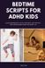 Bedtime Libri GmbH Bedtime Scripts for ADHD Kids