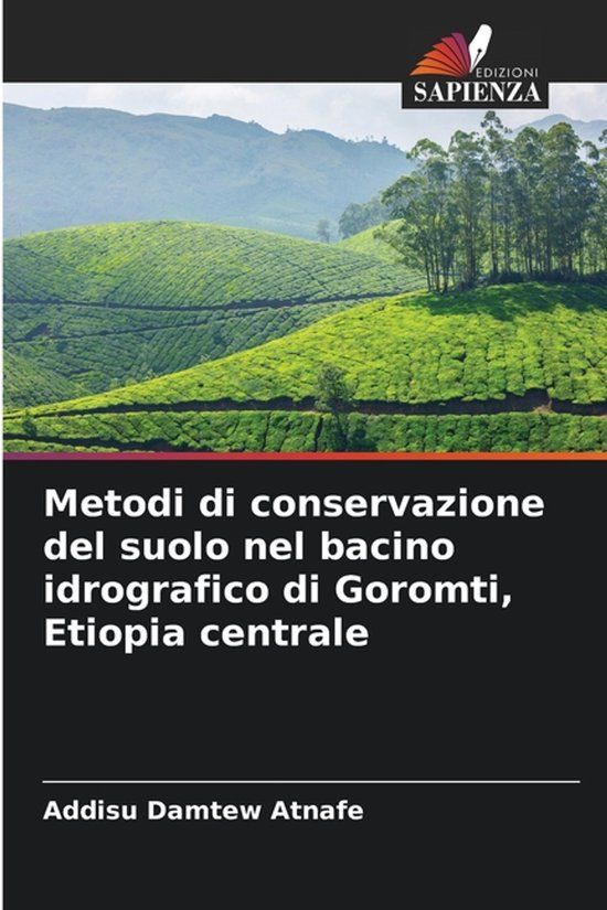 Metodi OmniScriptum SRL Metodi di conservazione del suolo nel bacino idrografico di Goromti, Etiopia centrale