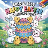 Happy Easter Bold and Easy Coloring Book