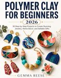 Polymer Clay for Beginners 2026