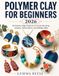 Polymer Clay for Beginners 2026