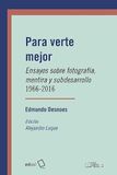 Para Editorial Universidad de Almeria Para verte mejor: Ensayos sobre fotografía, mentira y subdesarrollo 1966-2016: 2 Paperback