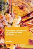 Manuale di conversazione sui grandi vini dolci. Prima del dessert: nuove regole per la tavola moderna