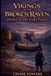 Vikings Libri GmbH Vikings of the Broken Raven: 1
