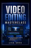 VIDEO EDITING MASTERCLASS FOR PROFESSIONALS
