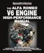 Alfa Romeo V6 Engine High-performance Manual: Covers GTV6, 75 & 164 2.5 & 3 Liter Engines - Also Includes advice on Suspension, Brakes & Transmission (not for front wheel drive)