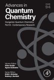 Hungarian Academic Press Inc Advances in Quantum Chemistry Volume 94- Hungarian Quantum Chemistry: Part B - Contemporary Research Hardcover