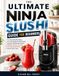 THE ULTIMATE NINJA SLUSHI GUIDE FOR BEGINNERS
