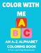 Color With Me: An A-Z Alphabet Coloring Book