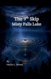 The 9th Skip: Misty Falls Lake