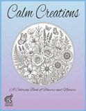Calm Creations: A Coloring Book of Flowers and Nature