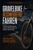 Gravelbike Gravelbike beschwerdefrei fahren: Passform, Belastung und typische Beschwerden auf Schotter gezielt lösen