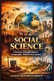 Social Science: A Journey Through History, Geography, Politics & Economy