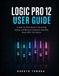 LOGIC Libri GmbH LOGIC PRO 12 USER GUIDE Paperback